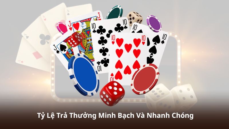 Tỷ Lệ Trả Thưởng Minh Bạch Và Nhanh Chóng